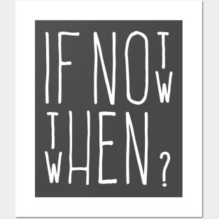 If Not Now Posters and Art